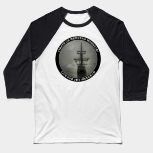 Pirate or Weekend Warrior? Baseball T-Shirt